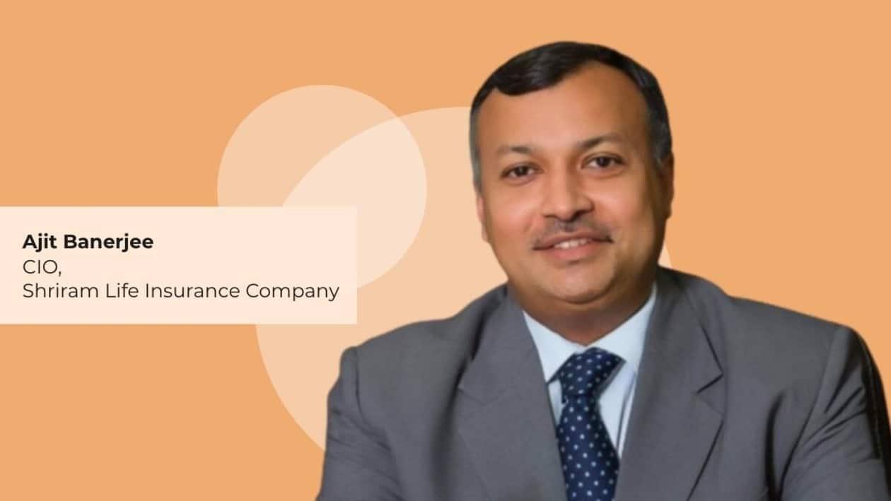 Ajit Banerjee, CIO of Shriram Life Insurance Company 