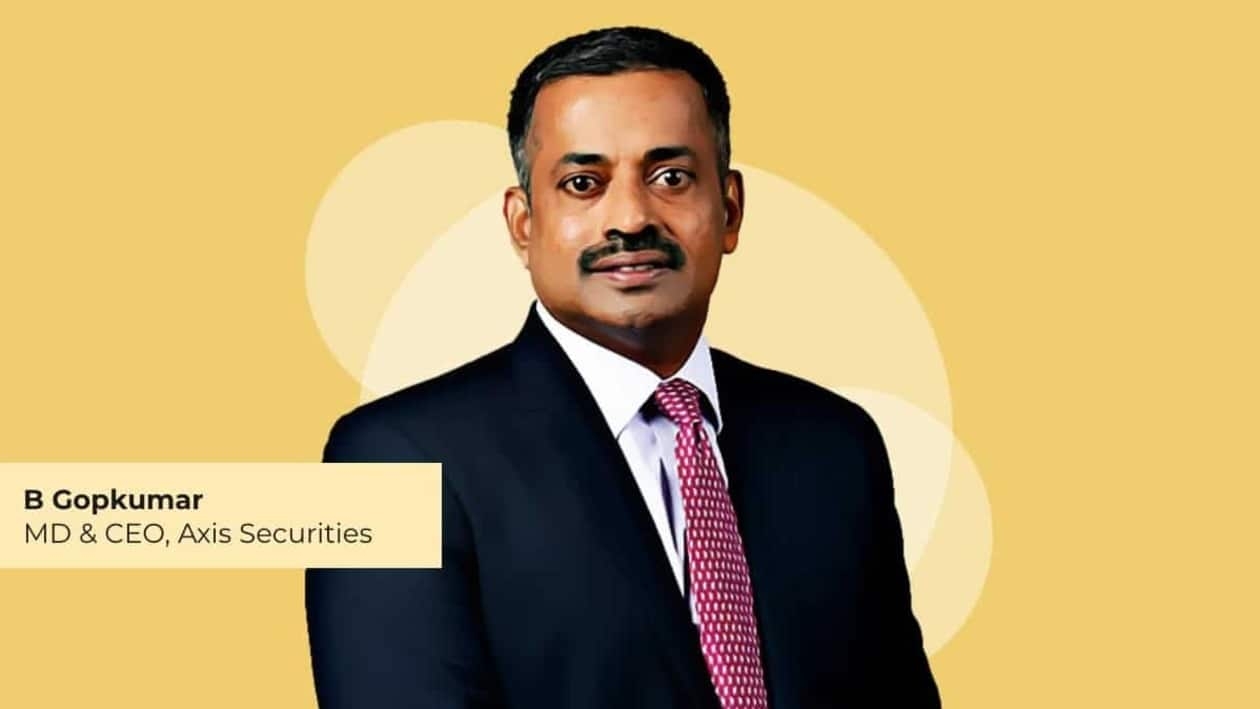B Gopkumar, MD &amp; CEO, Axis Securities