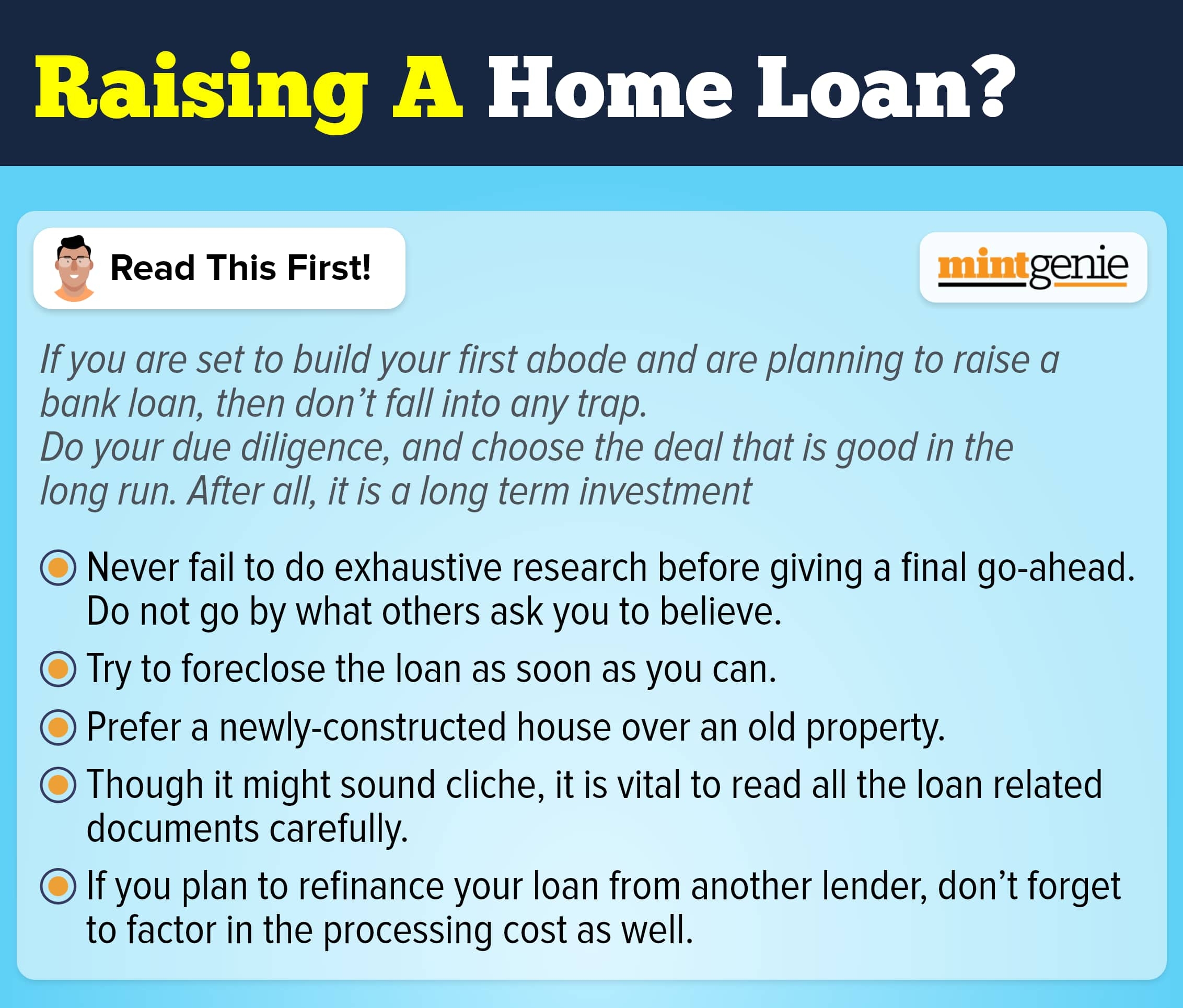 If you are planning to take a home loan, prefer a newly-constructed house over an old property.&nbsp;