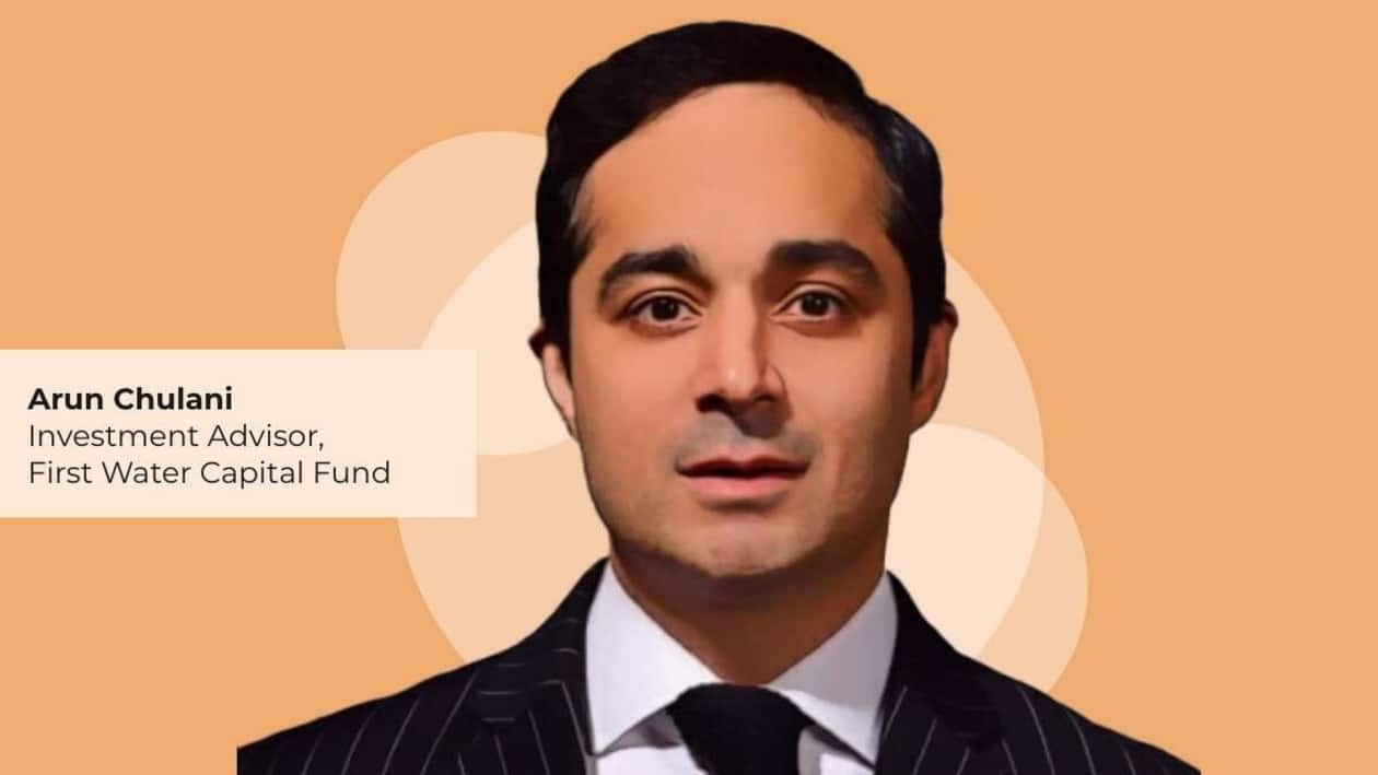 Arun Chulani is Investment Advisor, First Water Capital Fund
