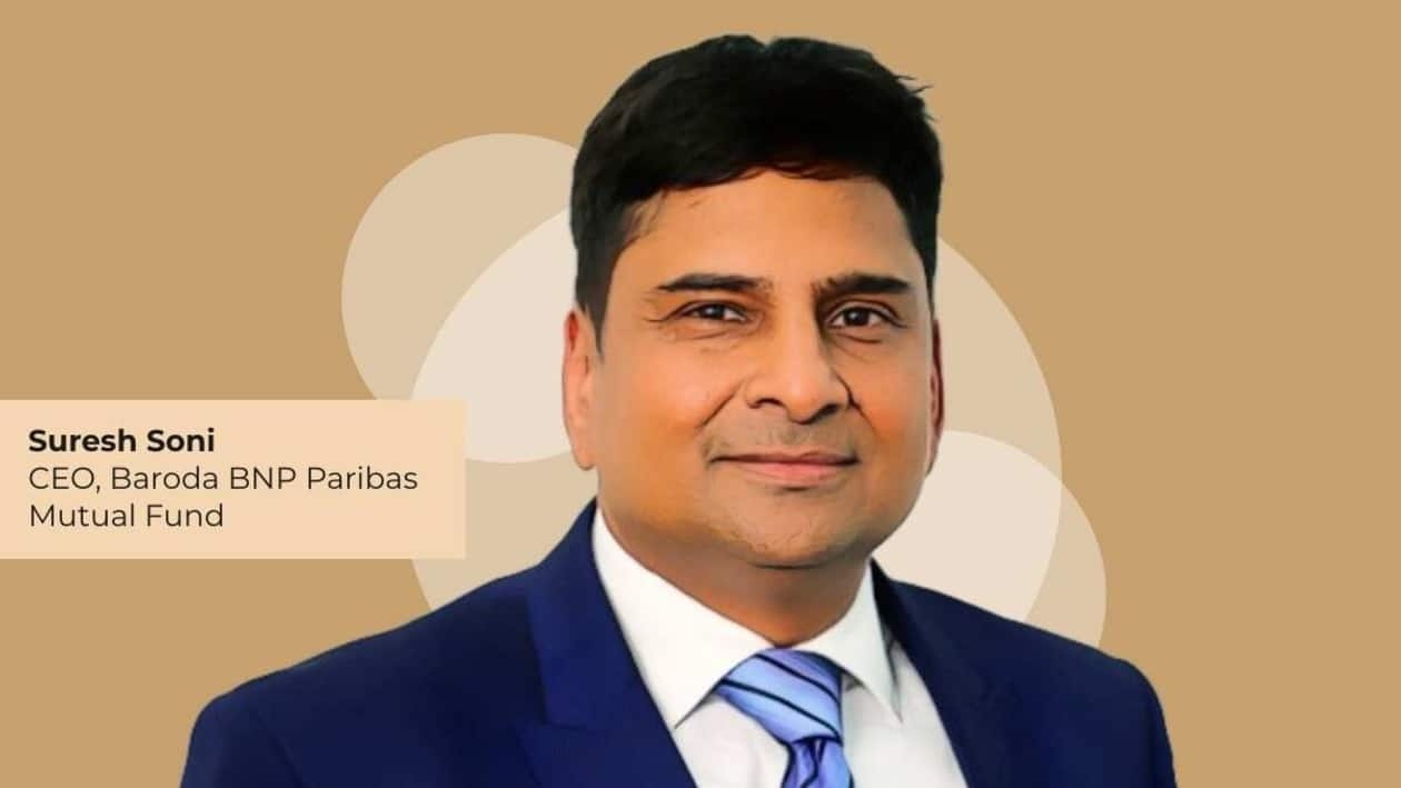 Suresh Soni, CEO, Baroda BNP Paribas Mutual Fund