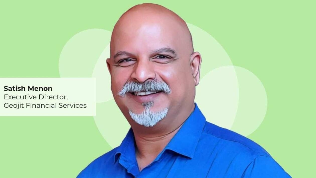 Satish Menon, Executive Director at Geojit Financial Services. 