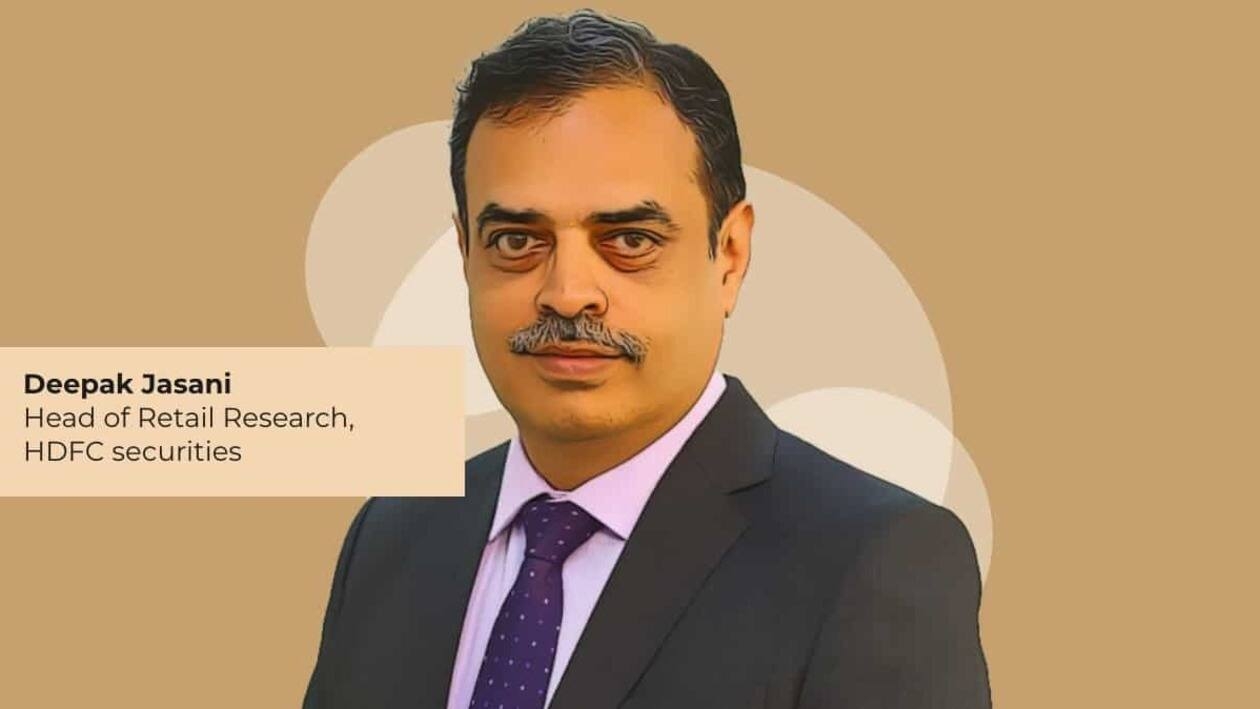 Deepak Jasani, Head of Retail Research, HDFC Securities
