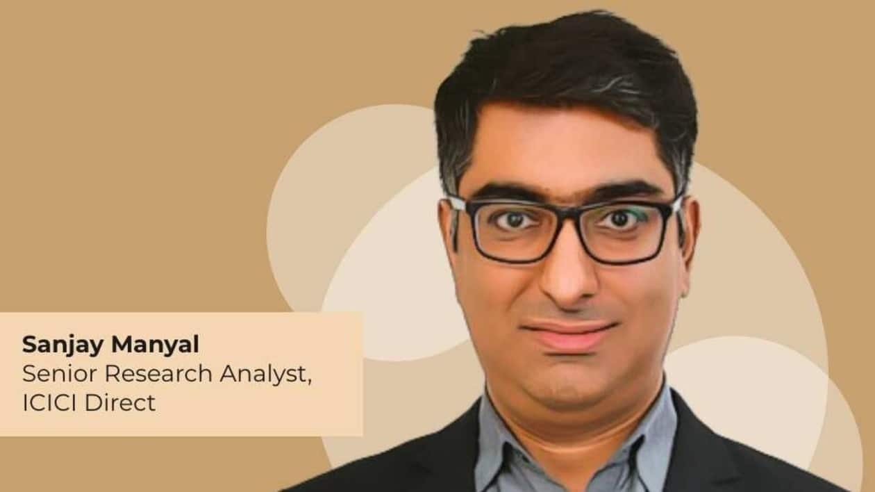 Sanjay Manyal is senior research analyst at ICICI Direct