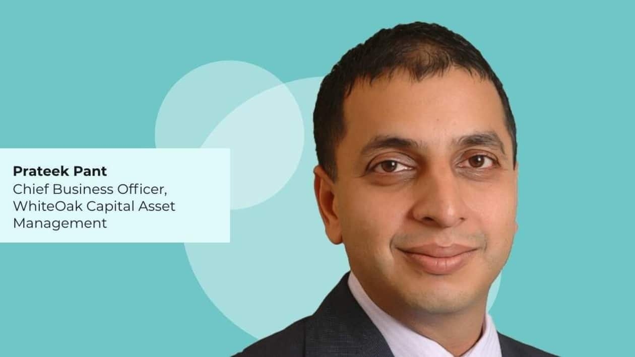 Prateek Pant is Chief Business Officer at WhiteOak Capital Asset Management.