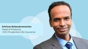 Srinivas Balasubramanian, Head of Products, ICICI Prudential Life Insurance