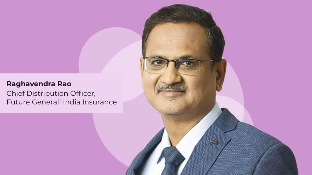 Raghavendra Rao, Chief Distribution Officer, Future Generali India Insurance Company