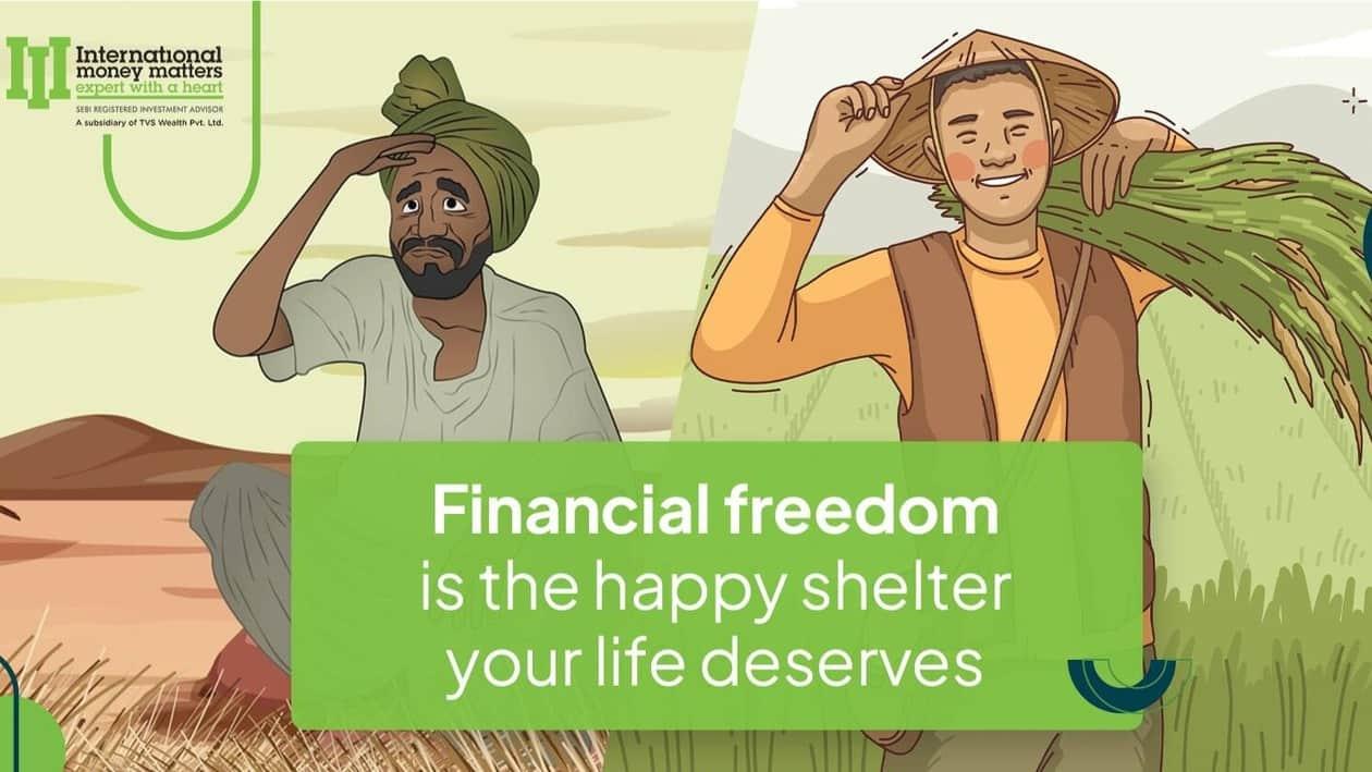 Financial freedom is the happy shelter your life deserves